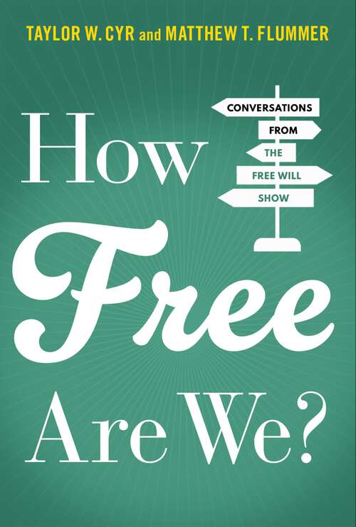 Book cover of How Free Are We?: Conversations from the Free Will Show