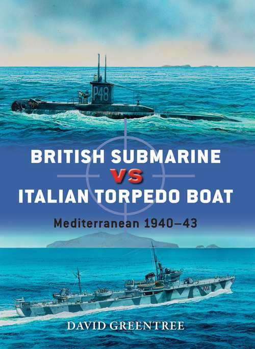 Book cover of British Submarine vs Italian Torpedo Boat: Mediterranean 1940–43 (Duel)