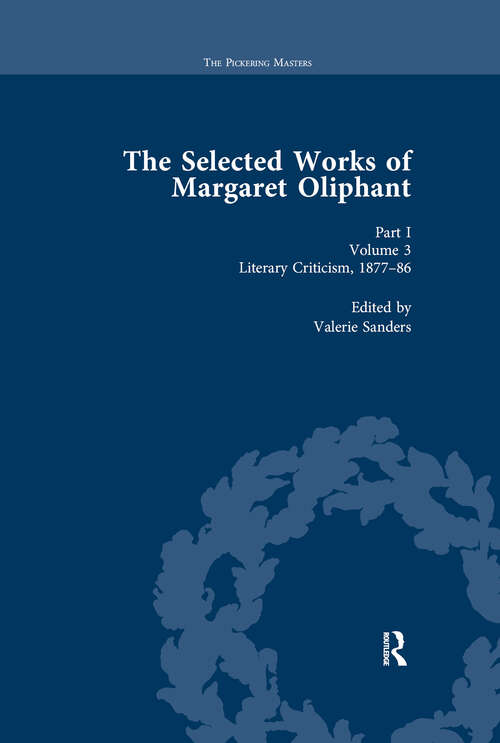 Book cover of The Selected Works of Margaret Oliphant, Part I Volume 3: Literary Criticism 1877-86