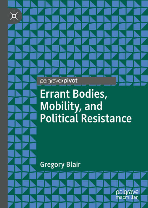 Book cover of Errant Bodies, Mobility, and Political Resistance