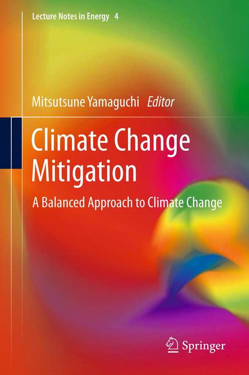 Book cover of Climate Change Mitigation: A Balanced Approach to Climate Change (2012) (Lecture Notes in Energy #4)
