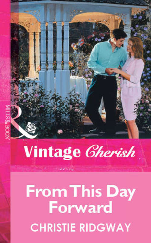 Book cover of From This Day Forward (ePub First edition) (Mills And Boon Vintage Cherish Ser.)