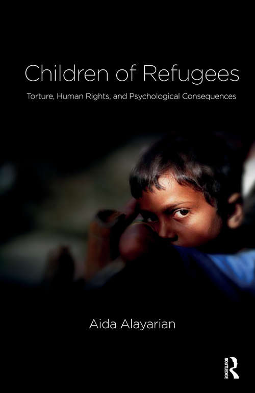 Book cover of Children of Refugees: Torture, Human Rights, and Psychological Consequences