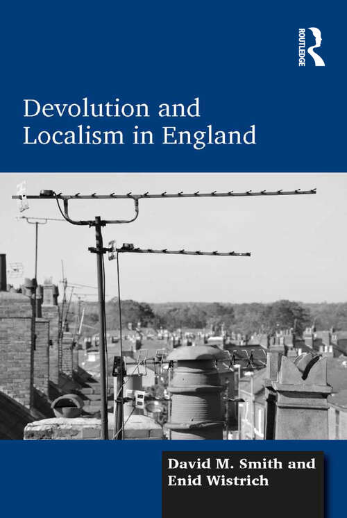 Book cover of Devolution and Localism in England