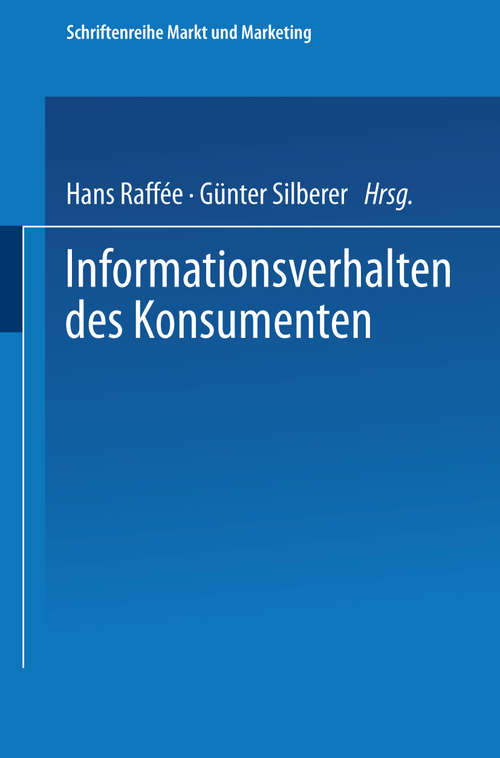Book cover of Informationsverhalten des Konsumenten: Ergebnisse empirischer Studien (1. Aufl. 1981) (Schriftenreihe Markt und Marketing)