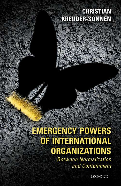 Book cover of Emergency Powers of International Organizations: Between Normalization and Containment