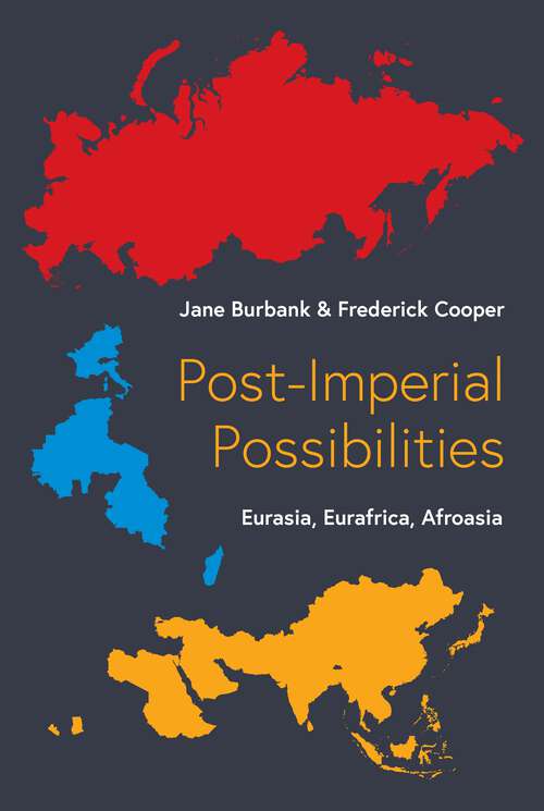 Book cover of Post-Imperial Possibilities: Eurasia, Eurafrica, Afroasia