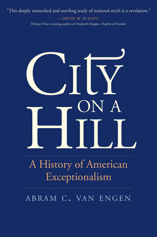 Book cover of City on a Hill: A History of American Exceptionalism