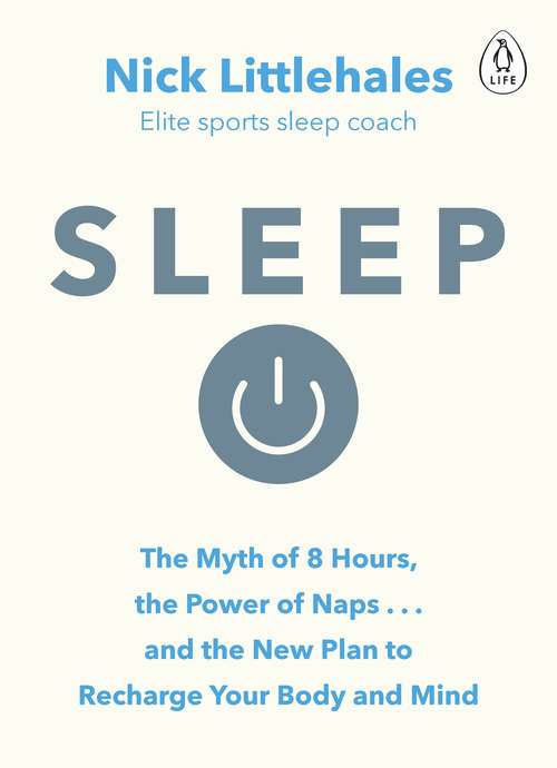 Book cover of Sleep: Change the way you sleep with this 90 minute read