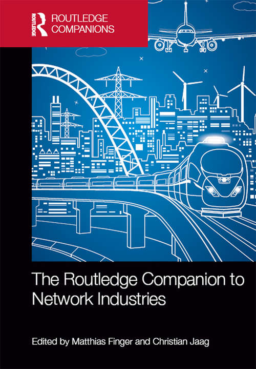 Book cover of The Routledge Companion to Network Industries (Routledge Companions in Business, Management and Accounting)