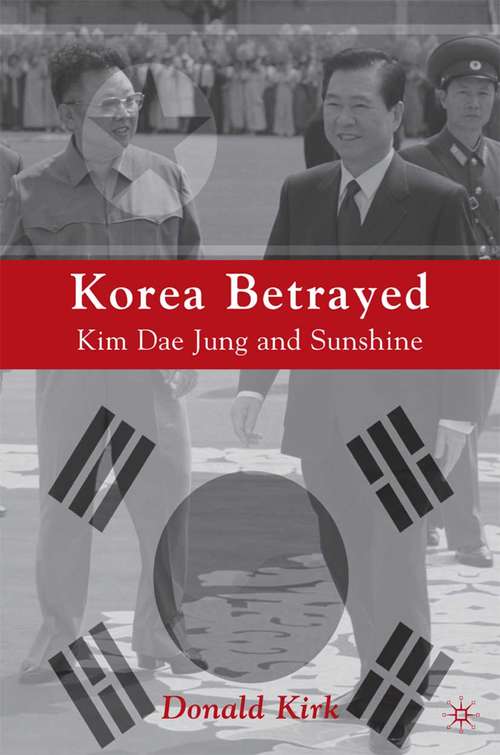 Book cover of Korea Betrayed: Kim Dae Jung and Sunshine (2009)