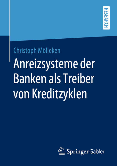 Book cover of Anreizsysteme der Banken als Treiber von Kreditzyklen (1. Aufl. 2020)