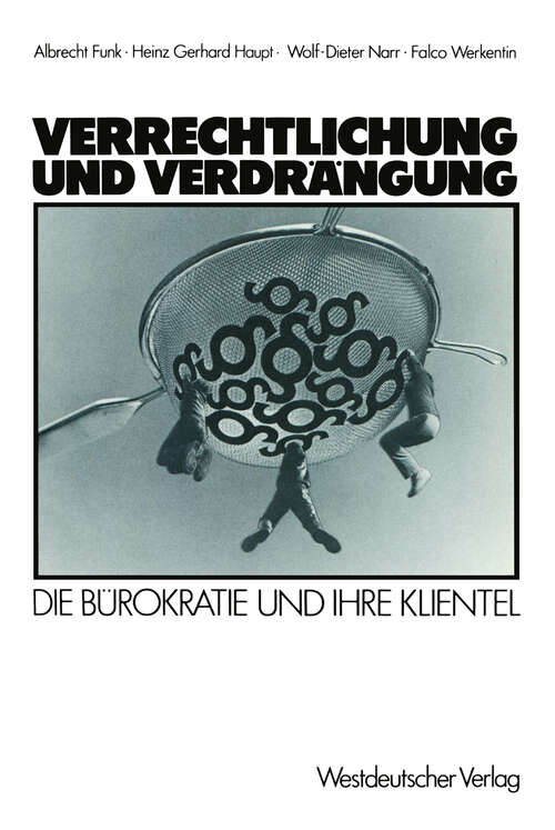 Book cover of Verrechtlichung und Verdrängung: Die Bürokratie und ihre Klientel (1984)