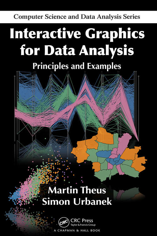 Book cover of Interactive Graphics for Data Analysis: Principles and Examples (Chapman And Hall/crc Computer Science And Data Analysis Ser.)