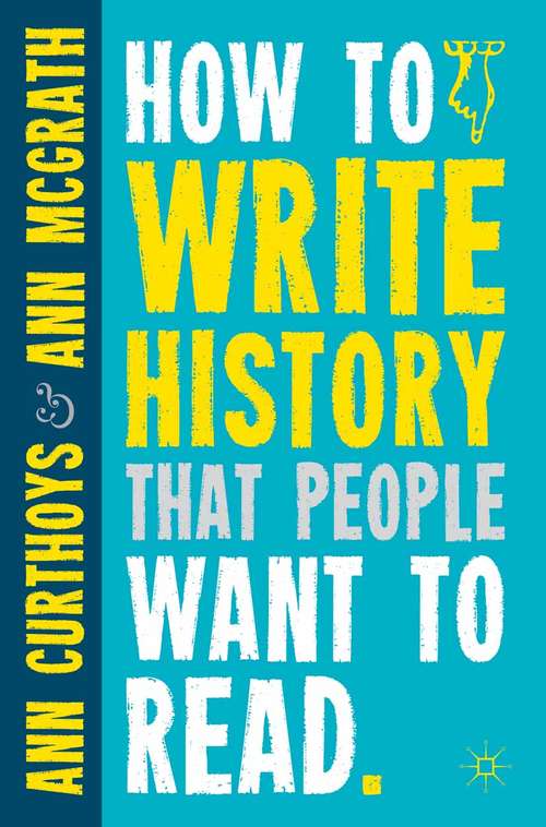 Book cover of How to Write History that People Want to Read (2011)