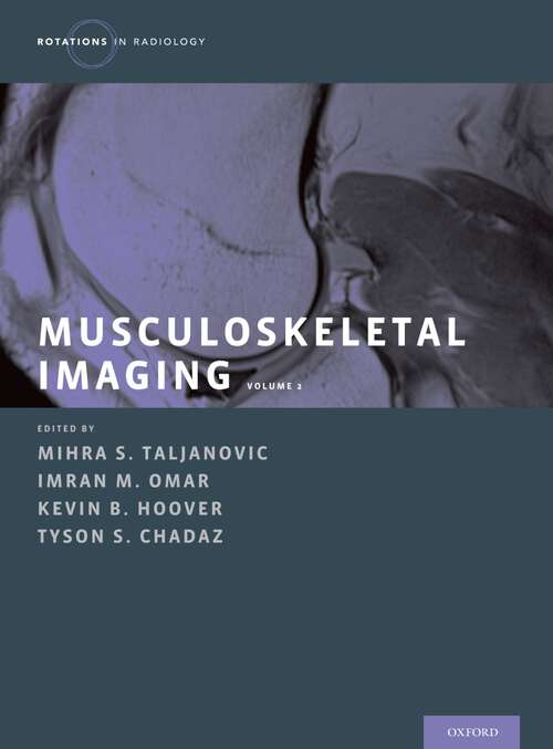 Book cover of Musculoskeletal Imaging Volume 2: Metabolic, Infectious, and Congenital Diseases; Internal Derangement of the Joints; and Arthrography and Ultrasound (Rotations in Radiology)