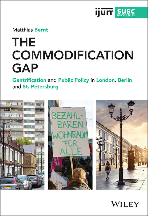 Book cover of The Commodification Gap: Gentrification and Public Policy in London, Berlin and St. Petersburg (IJURR Studies in Urban and Social Change Book Series)