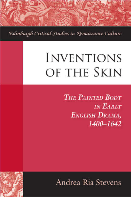 Book cover of Inventions of the Skin: The Painted Body in Early English Drama (Edinburgh Critical Studies in Renaissance Culture)