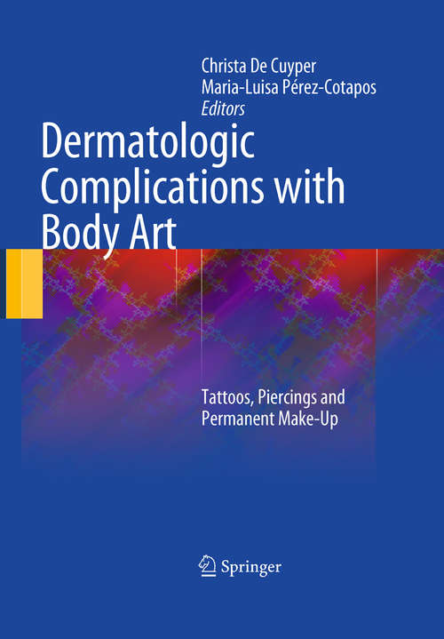 Book cover of Dermatologic Complications with Body Art: Tattoos, Piercings and Permanent Make-Up (2010)