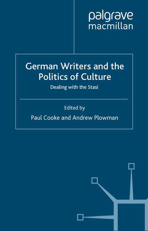 Book cover of German Writers and the Politics of Culture: Dealing with the Stasi (2003) (New Perspectives in German Political Studies)