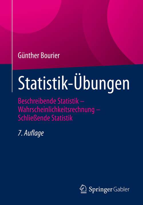 Book cover of Statistik-Übungen: Beschreibende Statistik – Wahrscheinlichkeitsrechnung – Schließende Statistik (7. Aufl. 2022)
