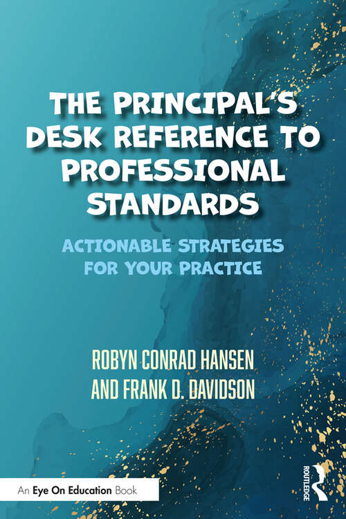 Book cover of The Principal's Desk Reference to Professional Standards: Actionable Strategies for Your Practice