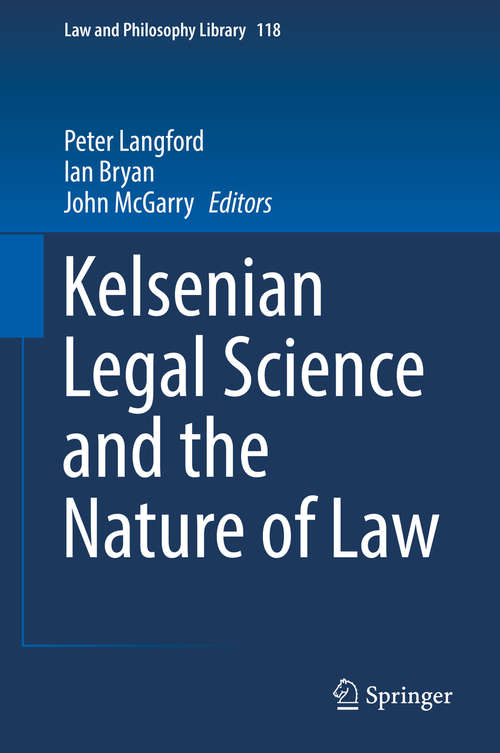 Book cover of Kelsenian Legal Science and the Nature of Law (Law and Philosophy Library #118)