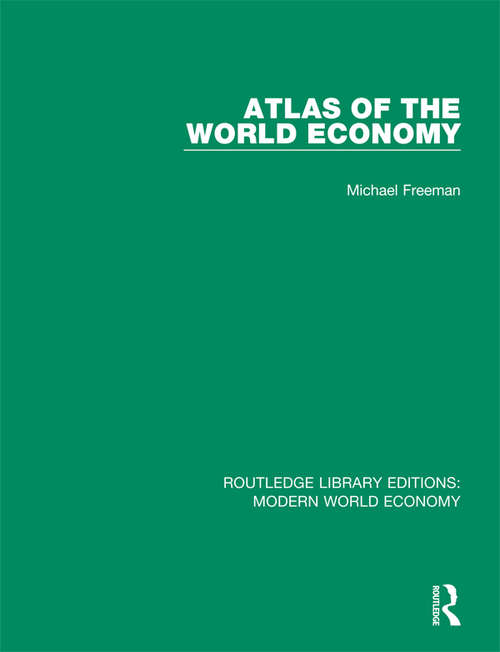 Book cover of Atlas of the World Economy (Routledge Library Editions: Modern World Economy)