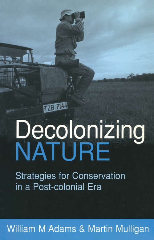 Book cover of Decolonizing Nature: Strategies for Conservation in a Post-colonial Era