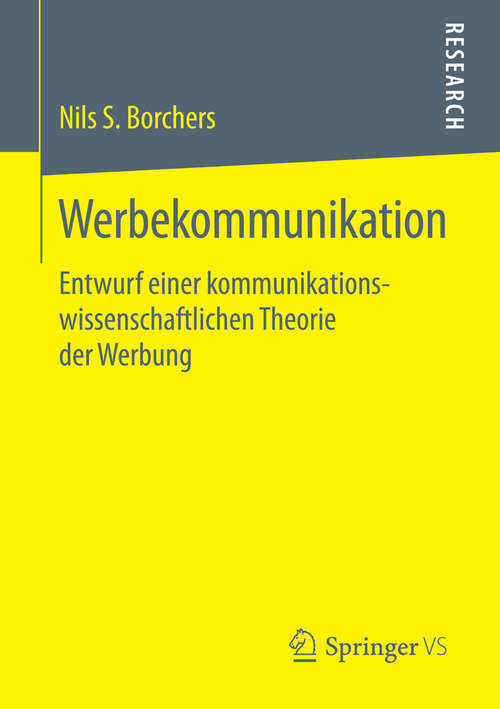 Book cover of Werbekommunikation: Entwurf einer kommunikationswissenschaftlichen Theorie der Werbung (2014)