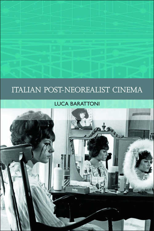 Book cover of Italian Post-Neorealist Cinema (Traditions in World Cinema)