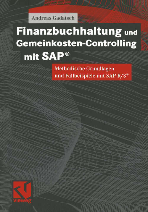 Book cover of Finanzbuchhaltung und Gemeinkosten-Controlling mit SAP®: Methodische Grundlagen und Fallbeispiele mit SAP R/3® (2001)