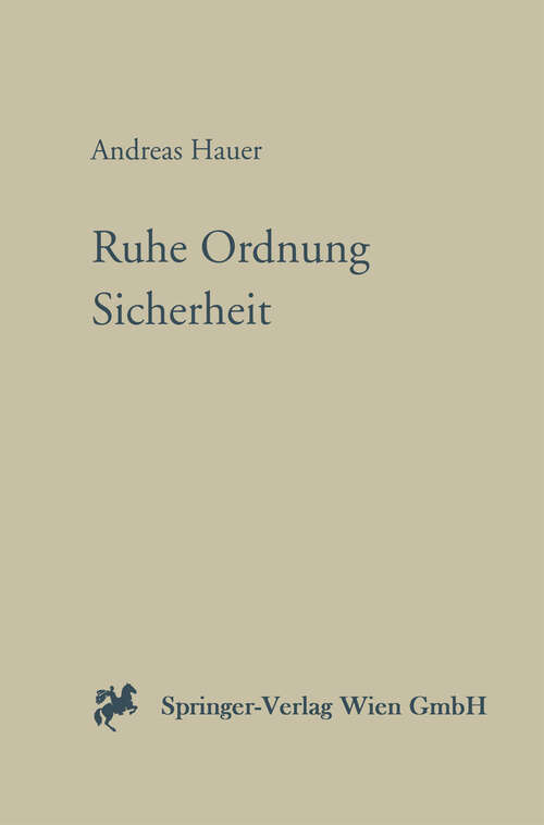 Book cover of Ruhe, Ordnung, Sicherheit: Eine Studie zu den Aufgaben der Polizei in Österreich (2000) (Forschungen aus Staat und Recht #131)