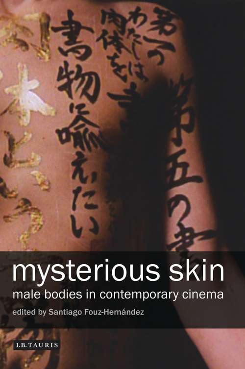 Book cover of Mysterious Skin: The Male Body in Contemporary Cinema