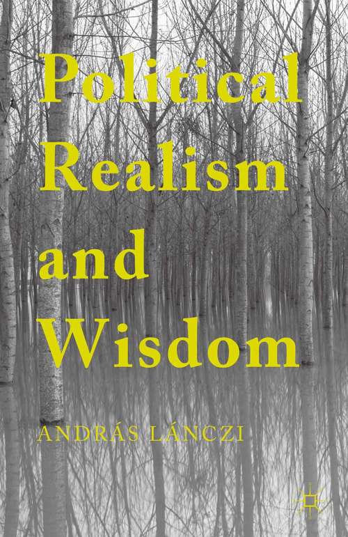 Book cover of Political Realism and Wisdom (1st ed. 2015)