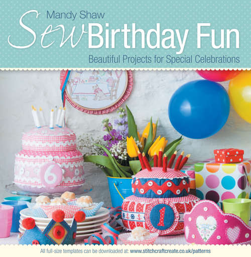 Book cover of Sew Birthday Fun: Beautiful Projects for Special Celebrations