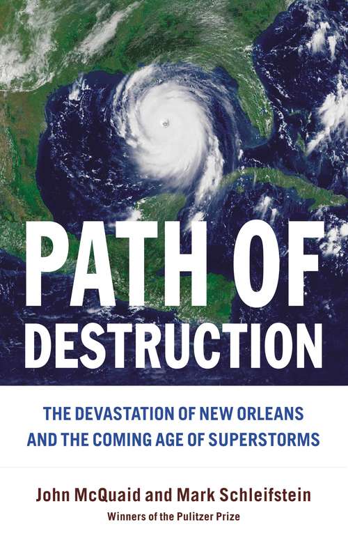 Book cover of Path of Destruction: The Devastation of New Orleans and the Coming Age of Superstorms