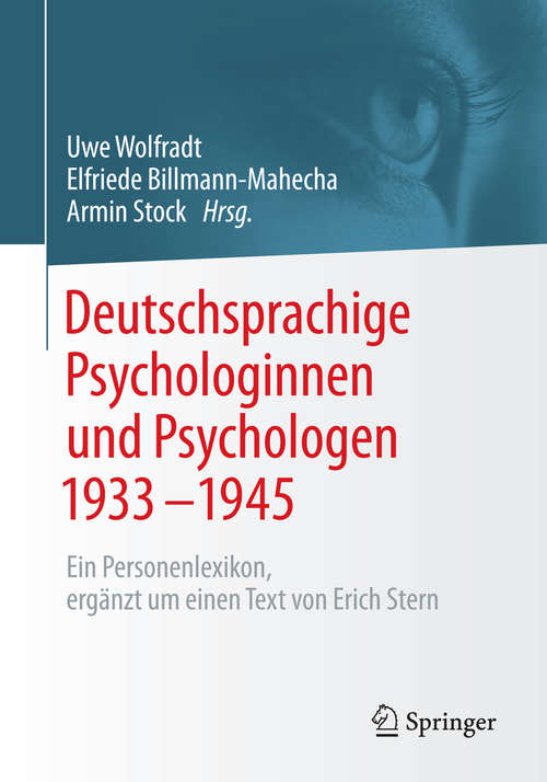 Book cover of Deutschsprachige Psychologinnen und Psychologen 1933–1945: Ein Personenlexikon, ergänzt um einen Text von Erich Stern (2015)