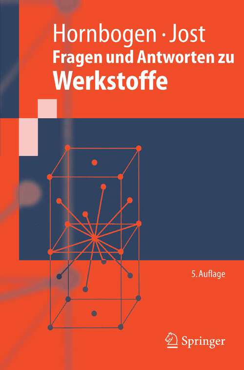 Book cover of Fragen und Antworten zu Werkstoffe (5., aktualisierte Aufl. 2005) (Springer-Lehrbuch)