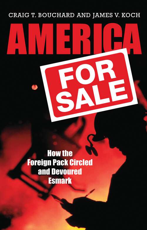 Book cover of America for Sale: How the Foreign Pack Circled and Devoured Esmark (Non-ser.)