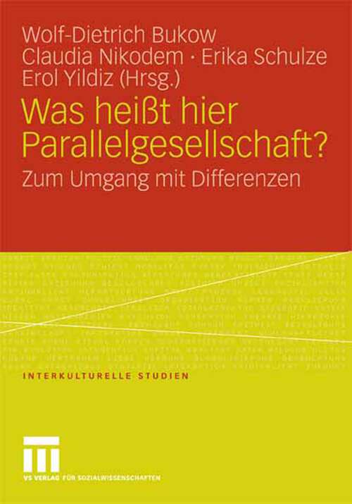 Book cover of Was heißt hier Parallelgesellschaft?: Zum Umgang mit Differenzen (2007) (Interkulturelle Studien)