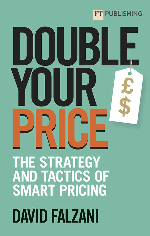 Book cover of Double your Price: The Strategy and Tactics of Smart Pricing