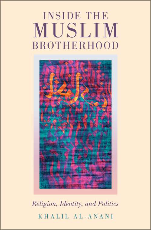 Book cover of Inside the Muslim Brotherhood: Religion, Identity, and Politics (Religion and Global Politics)