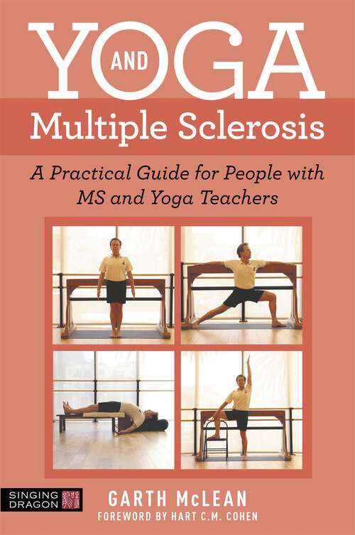 Book cover of Yoga and Multiple Sclerosis: A Practical Guide for People with MS and Yoga Teachers