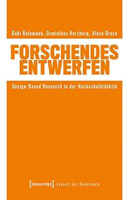 Book cover of Forschendes Entwerfen: Design-Based Research in der Hochschuldidaktik (Zukunft der Hochschule #7)