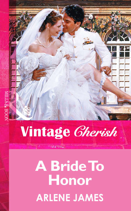 Book cover of A Bride To Honor (ePub First edition) (Mills And Boon Vintage Cherish Ser. #1330)