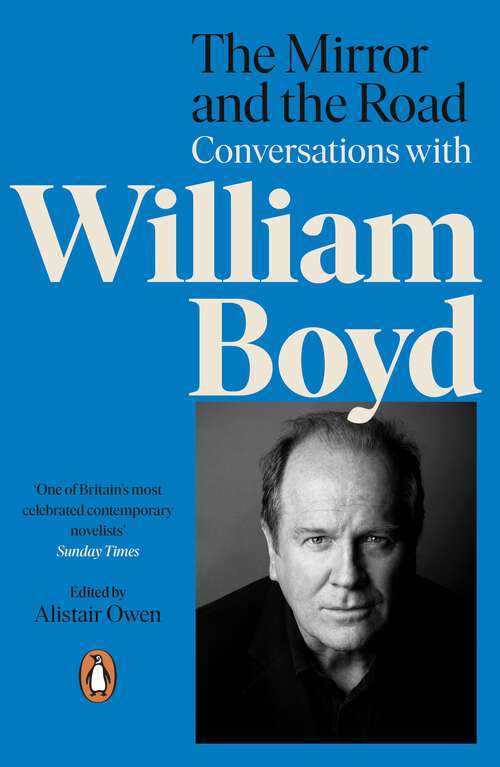 Book cover of The Mirror and the Road: Conversations with William Boyd