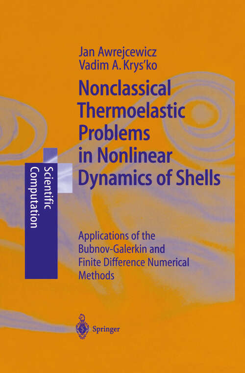 Book cover of Nonclassical Thermoelastic Problems in Nonlinear Dynamics of Shells: Applications of the Bubnov-Galerkin and Finite Difference Numerical Methods (2003) (Scientific Computation)