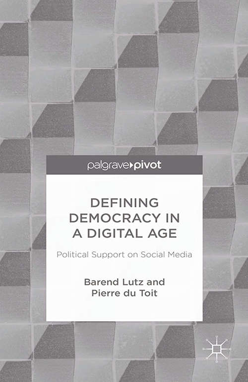 Book cover of Defining Democracy in a Digital Age: Political Support on Social Media (2014)