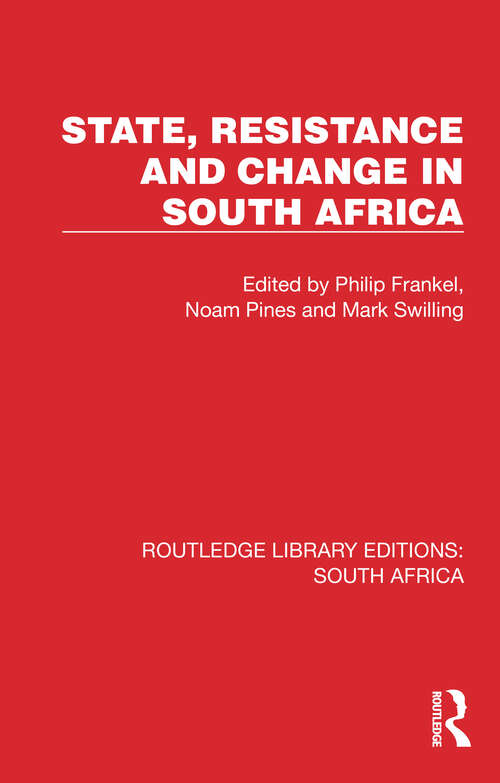 Book cover of State, Resistance and Change in South Africa (Routledge Library Editions: South Africa #7)